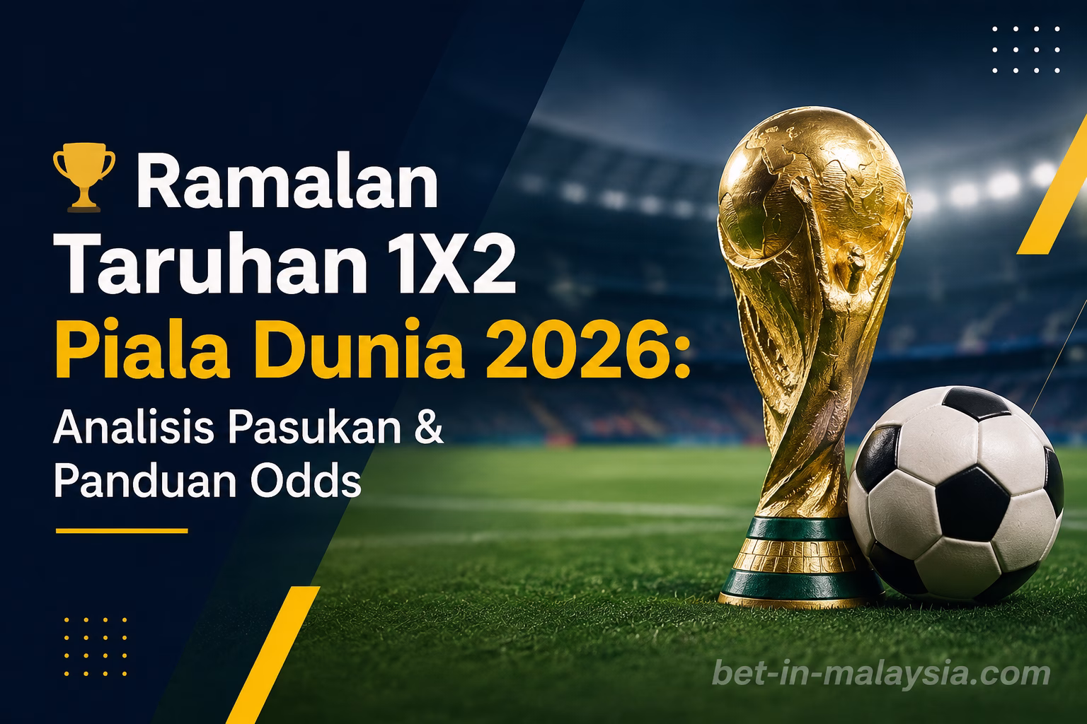 Ramalan Taruhan 1X2 Piala Dunia 2026: Analisis Pasukan & Panduan Odds