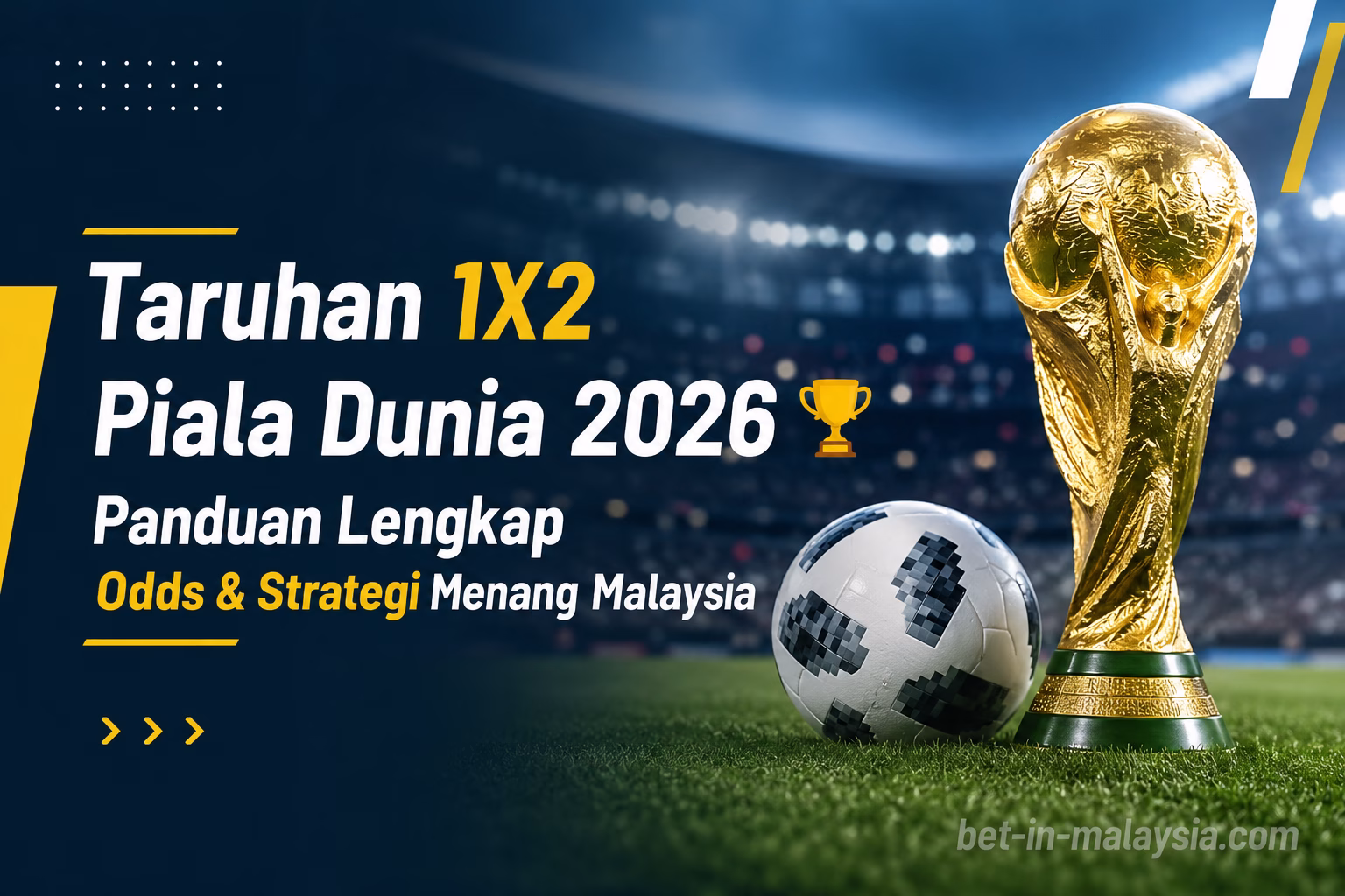 Taruhan 1X2 Piala Dunia 2026: Panduan Lengkap untuk Pemain Malaysia