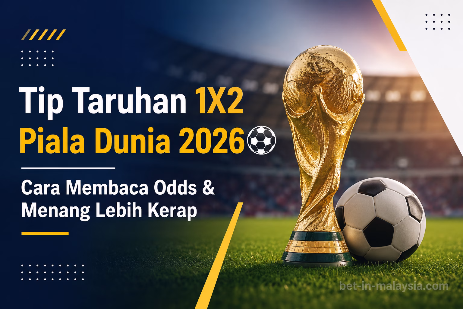 Tip Taruhan 1X2 Piala Dunia 2026: Cara Membaca Odds dan Menang Lebih Bijak