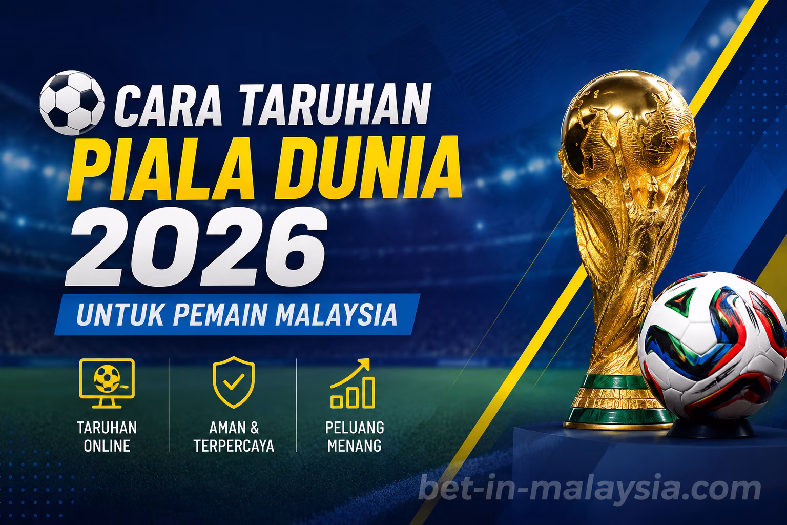 Cara Taruhan Piala Dunia 2026 Untuk Pemain Malaysia