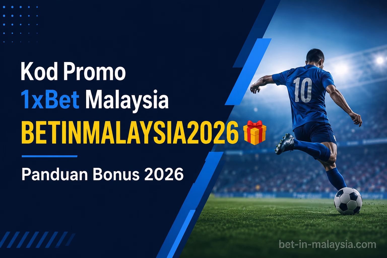 Kod Promo 1xBet Malaysia BETINMALAYSIA2026 Panduan Bonus 2026